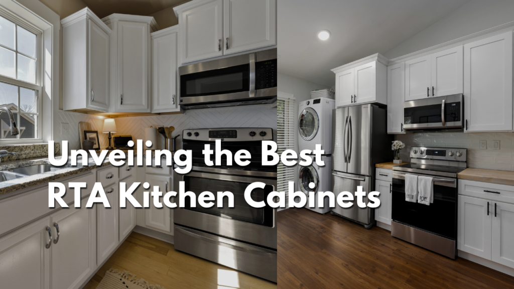 Unveiling the Best RTA Kitchen Cabinets